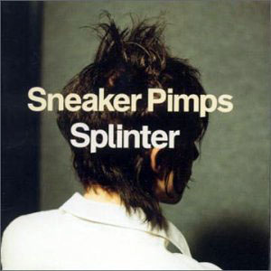 Sneaker-Pimps---Splinter.jpg
