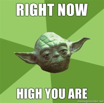 Advice-Yoda-Gives-Right-now-High-you-are.jpeg