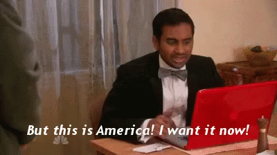 But This Is America! I Want It Now! GIF - Want It I Want It I Want It Now -  Discover & Share GIFs
