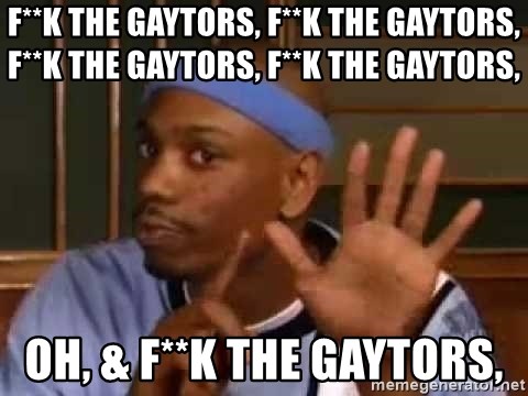 fk-the-gaytors-fk-the-gaytors-fk-the-gaytors-fk-the-gaytors-oh-fk-the-gaytors.jpg