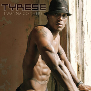 Tyrese_-_I_Wanna_Go_There_album_cover.jpg