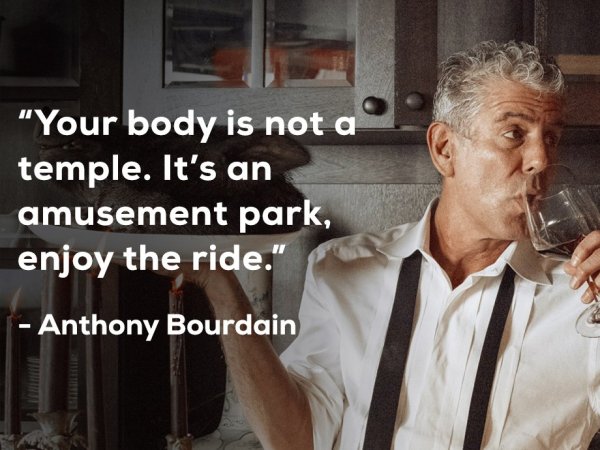 anthony-bordain-quotes-to-remember-the-legendary-chef-10-photos-111.jpg