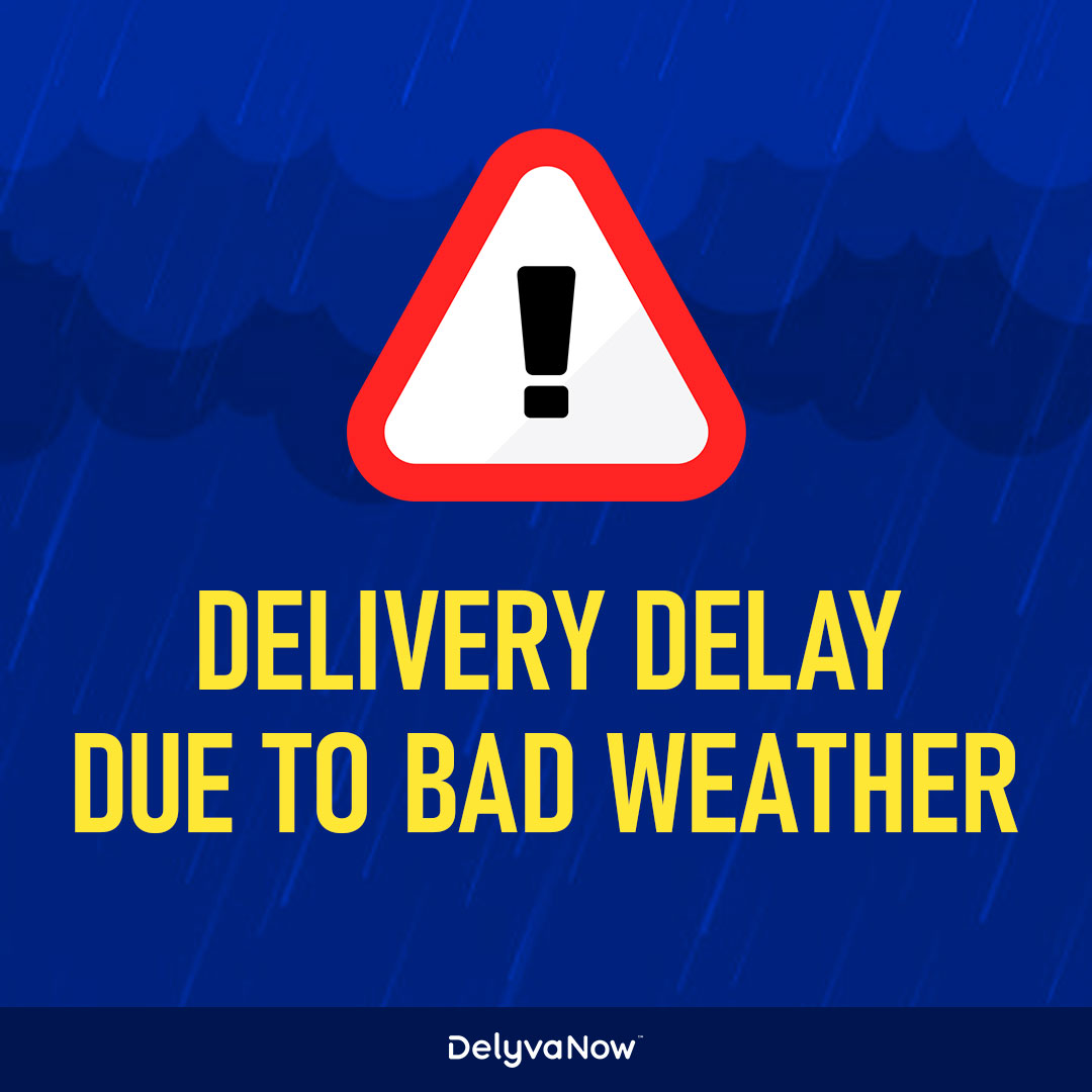 Delivery Delay Due to Bad Weather - DelyvaNow Malaysia