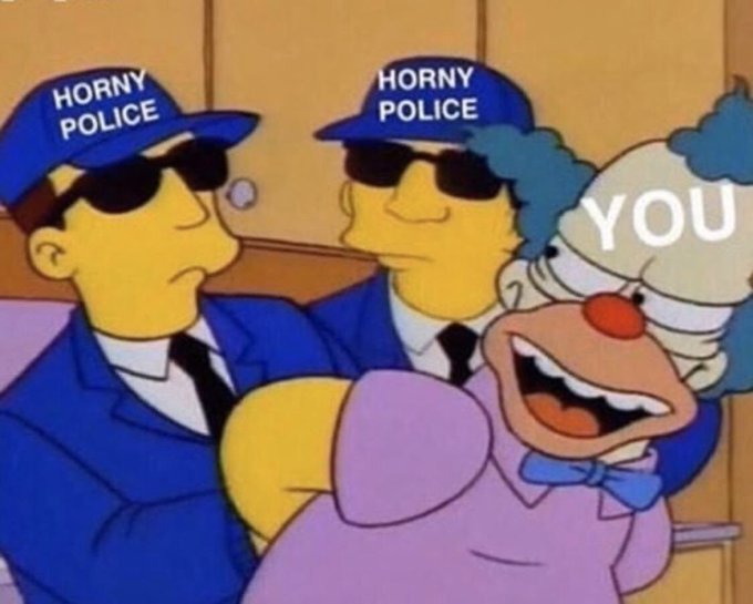 Horny police | Horny on Main | Know Your Meme