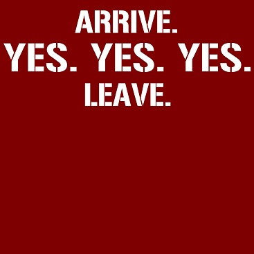 arrive___yes__yes__yes____leave_by_dxvsnwo1994-d4v5cmo.jpg