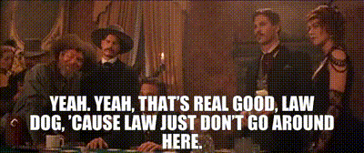 YARN | Yeah. Yeah, that's real good, law dog, 'cause law just don't go  around here. | Tombstone (1993) Drama | Video clips by quotes | 532d1fa9 | 紗