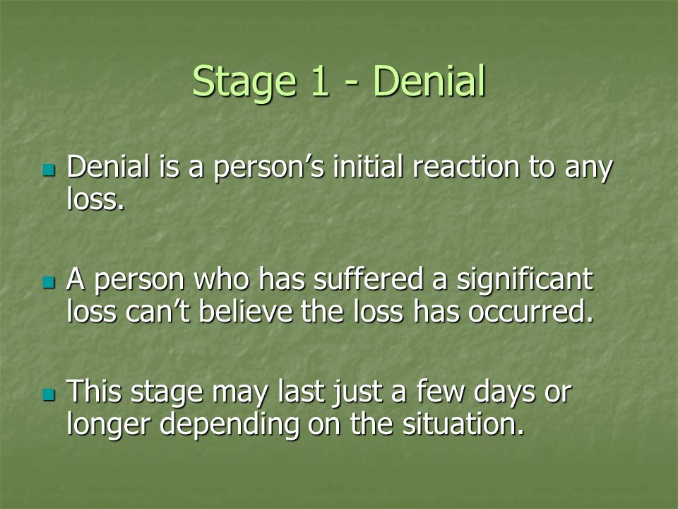 Stage+1+-+Denial+Denial+is+a+person%E2%80%99s+initial+reaction+to+any+loss..jpg