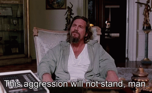 Lebowski This Agression Will Not Stand GIF - Lebowski This Agression Will  Not Stand - Discover & Share GIFs