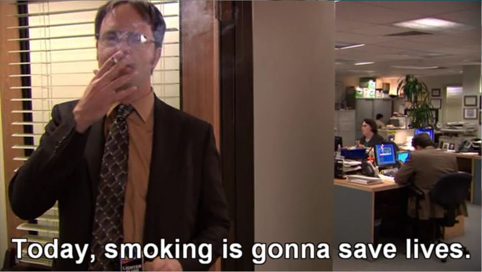 meadow on Tumblr: Today, smoking is going to save lives Dwight Schrute
