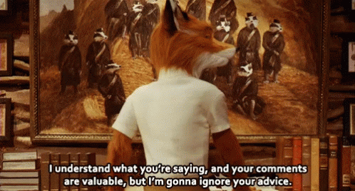 Fantastic Mr Fox Im Going To Ignore Your Advice GIF - FantasticMrFox  ImGoingToIgnoreYourAdvice Ignore - Discover & Share GIFs