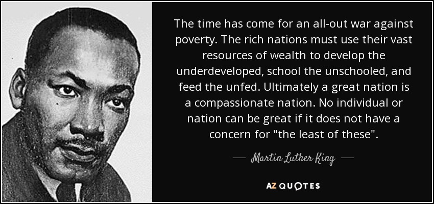 quote-the-time-has-come-for-an-all-out-war-against-poverty-the-rich-nations-must-use-their-martin-luther-king-50-50-26.jpg